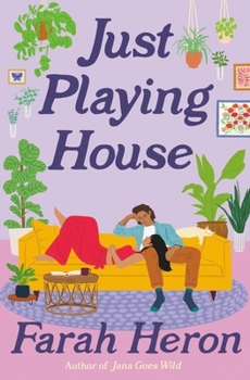 Paperback Just Playing House: A Delightful Rom-Com for Fans of Forced Proximity, Second Chances, and Celebrity Romance. Book