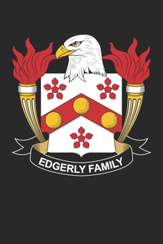 Edgerly: Edgerly Coat of Arms and Family Crest Notebook Journal (6 x 9 - 100 pages)