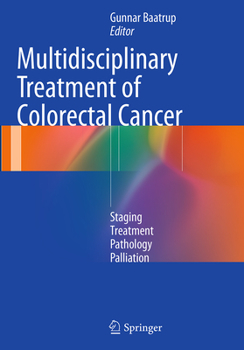 Paperback Multidisciplinary Treatment of Colorectal Cancer: Staging - Treatment - Pathology - Palliation Book