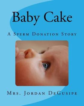 Paperback Baby Cake- A Sperm Donation Story Book