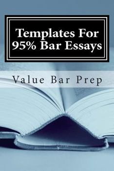 Paperback Templates for 95% Bar Essays: Reaching the 'a' Grade on a Law School Exam or Bar Essay Involves Two Simple Things: Follow the Template and Second, F Book