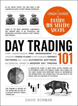 Day Trading 101: From Understanding Risk Management and Creating Trade Plans to Recognizing Market Patterns and Using Automated Software, an Essential Primer in Modern Day Trading - Book  of the Adams 101