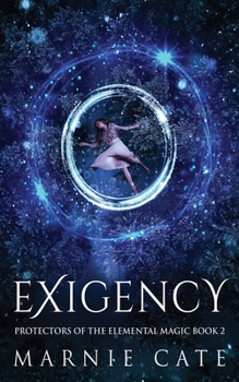 Exigency (Protectors of the Elemental Magic)