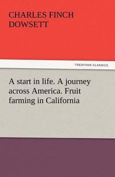 Paperback A Start in Life. a Journey Across America. Fruit Farming in California Book