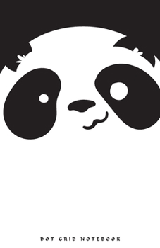 Paperback Dot Grid Notebook: Cute Panda Dotted Journal and Planner, Cute Dot Notebook and Organizer for Unique and Creative Calendars, To-Do Lists, Book