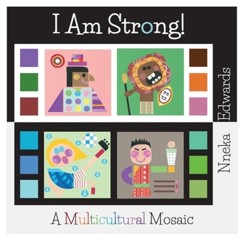 Paperback I Am Strong!: A Multicultural Mosaic Book