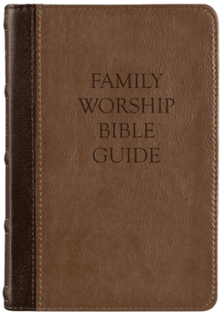 Family Worship Bible Guide - Leather-Like DuoTone