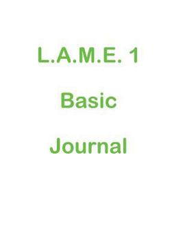 Paperback L.A.M.E. 1 Basic Journal Book