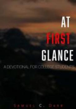 Paperback At First Glance: A Devotional for College Students Book