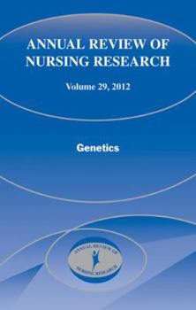 Hardcover Annual Review of Nursing Research, Volume 29: Genetics Book