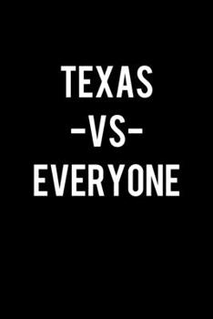 Paperback Texas Vs Everyone: College Ruled Lined Writing Notebook Journal, 6x9, 120 Pages Book