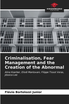 Paperback Criminalisation, Fear Management and the Creation of the Abnormal Book