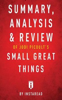 Paperback Summary, Analysis & Review of Jodi Picoult's Small Great Things by Instaread Book