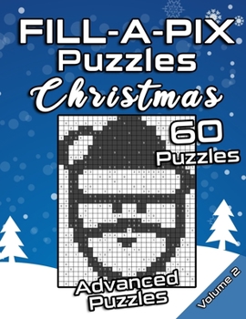 Paperback FILL-A-PIX Puzzles Christmas: Advanced Logic Grid Puzzles for Adults and Kids Fun Mosaic Brain Tease for Holiday Season Book
