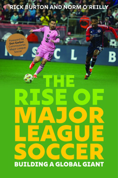 Hardcover The Rise of Major League Soccer: Building a Global Giant Book