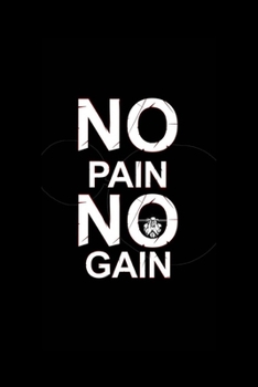Paperback No Pain No Gain: journal notbook Book