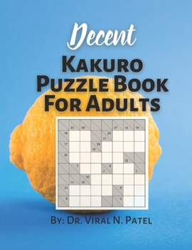 Paperback Decent Kakuro Puzzle Book For Adults: Kakuro Numbers Puzzle Game: Popular Kakuro for Experts [Large Print] Book