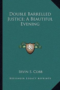 Paperback Double Barrelled Justice; A Beautiful Evening Book