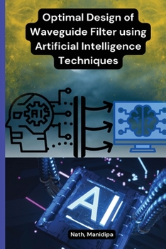 Paperback Optimal design of waveguide filter using artificial intelligence techniques Book
