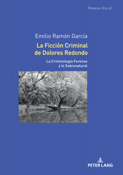 Hardcover La Ficción Criminal de Dolores Redondo: La Criminología Forense y lo Sobrenatural [Spanish] Book