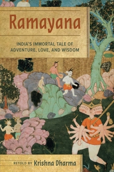 Hardcover Ramayana: India's Immortal Tale of Adventure, Love, and Wisdom Book