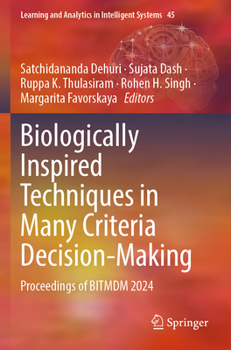 Biologically Inspired Techniques in Many Criteria Decision-Making: Proceedings of BITMDM 2024 (Learning and Analytics in Intelligent Systems)
