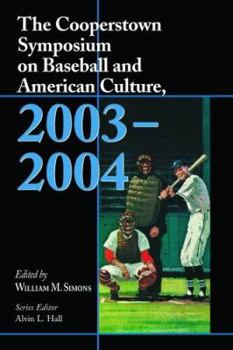 Paperback The Cooperstown Symposium on Baseball and American Culture, 2003-2004 Book