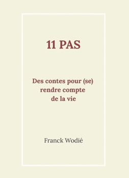 Paperback 11 pas: Des contes pour (se) rendre compte de la vie [French] Book