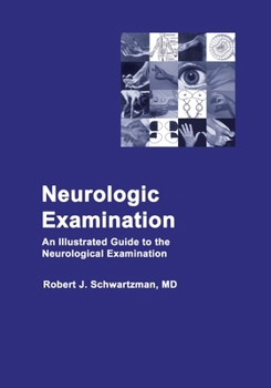 Paperback Neurologic Examination: An Illustrated Guide to the Neurological Examination Book