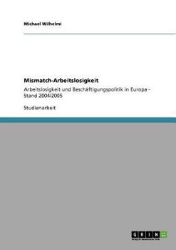 Paperback Mismatch-Arbeitslosigkeit: Arbeitslosigkeit und Beschäftigungspolitik in Europa - Stand 2004/2005 [German] Book