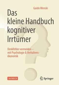 Paperback Das Kleine Handbuch Kognitiver Irrtümer: Denkfehler Vermeiden - Mit Psychologie & Verhaltensökonomik [German] Book