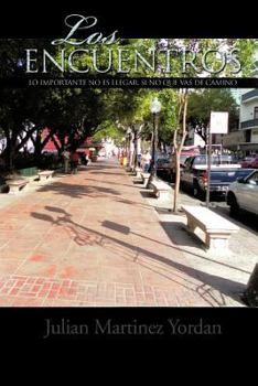 Paperback Los Encuentros: Lo Importante No Es Llegar, Si No Que Vas de Camino [Spanish] Book