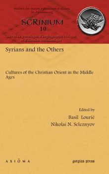 Hardcover Syrians and the Others: Cultures of the Christian Orient in the Middle Ages Book