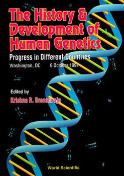 Hardcover HISTORY AND DEVELOPMENT OF HUMAN GENETICS, THE: PROGRESS IN DIFFERENT COUNTRIES Book