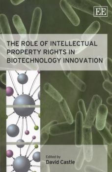 Paperback The Role of Intellectual Property Rights in Biotechnology Innovation Book