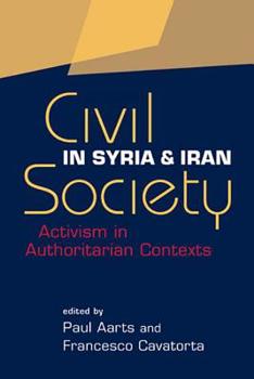 Paperback Civil Society in Syria and Iran: Activism in Authoritarian Contexts Book