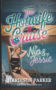 Paperback The Hotwife Cruise: Nia & Jessie Book
