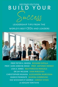 Paperback Build Your Success: Leadership Tips from the World's Best CEOs and Leaders Book
