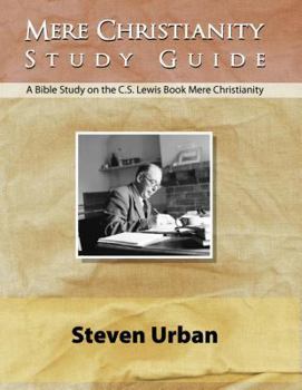 Paperback Mere Christianity Study Guide: A Bible Study on the C.S. Lewis Book Mere Christianity Book