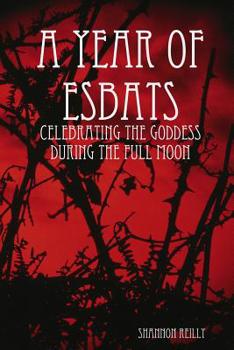 Paperback A Year Of Esbats: Celebrating The Goddess During The Full Moon Book