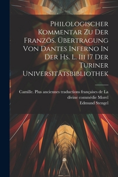 Paperback Philologischer Kommentar Zu Der Französ. Übertragung Von Dantes Inferno In Der Hs. L. Iii 17 Der Turiner Universitätsbibliothek Book