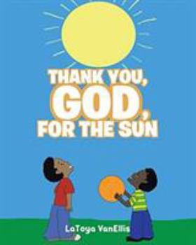 Thank You, God, For the Sun