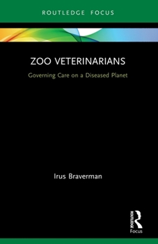 Paperback Zoo Veterinarians: Governing Care on a Diseased Planet Book