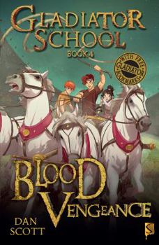 Blood Vengeance - Book #4 of the Gladiator School