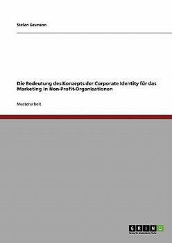 Paperback Die Bedeutung des Konzepts der Corporate Identity für das Marketing in Non-Profit-Organisationen [German] Book