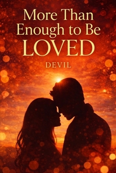 Paperback More Than Enough To be Loved: "A Story of Hearts, Healing, and Becoming Enough Book