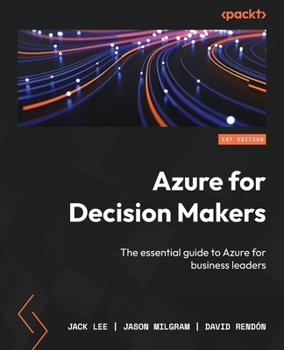 Paperback Azure for Decision Makers: The essential guide to Azure for business leaders Book