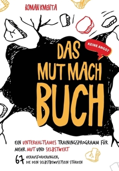Paperback Das Mut mach Buch: Ein unterhaltsames Trainingsprogramm für mehr Mut und Selbstwert [German] Book