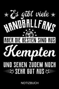 Es gibt viele Handballfans aber die besten sind aus Kempten und sehen zudem noch sehr gut aus: A5 Notizbuch | Liniert 120 Seiten | ... | Muttertag | Namenstag (German Edition)