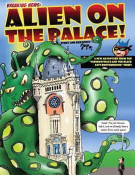 Paperback Alien on the Palace: A new adventure from SuperCostel and the Black Cats Brotherhood series Book